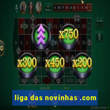 liga das novinhas .com